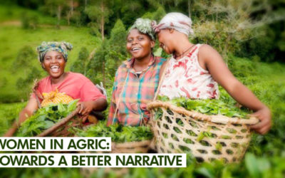 WOMEN IN AGRIC: TOWARDS A BETTER NARRATIVE