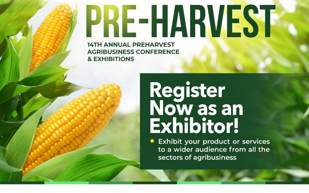 🛑REGISTER NOW! As An Exhibitor for the 14th Edition of the Annual Preharvest Agribusiness Conference and Exhibitions